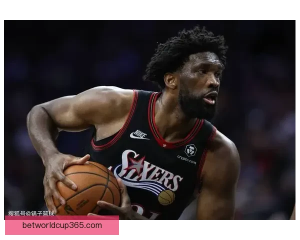 恩比德：不关注最终排名 全力以赴争取每一场胜利